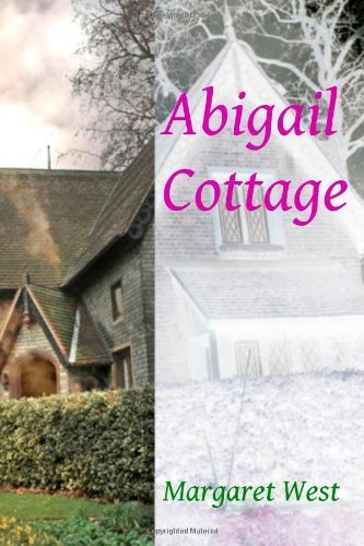 Cover for Margaret West · Abigail Cottage (Paperback Book) (2010)