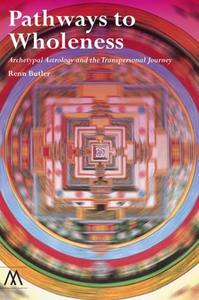 Cover for Renn Butler · Pathways to Wholeness: Archetypal Astrology and the Transpersonal Journey - Muswell Hill Press (Paperback Book) (2014)