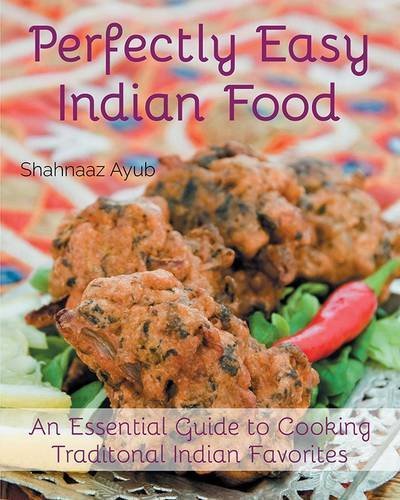 Cover for Shahnaaz Ayub · Perfectly Easy Indian Food (Paperback Book) (2014)