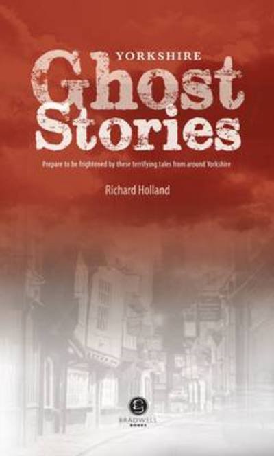Cover for Richard Holland · Yorkshire Ghost Stories: Shiver Your Way Around Yourshire (Pocketbok) (2014)