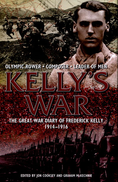 Cover for Jon Cooksey · The Kelly's War: The Great War Diary of Frederick Kelly 1914-1916 (Hardcover Book) (2015)
