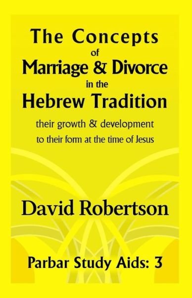 Cover for David Robertson · The Concepts of Marriage and Divorce in the Hebrew Tradition (Paperback Bog) (2015)