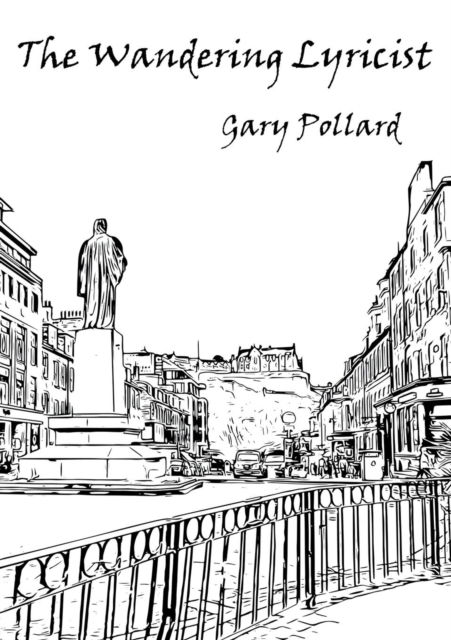 The Wandering Lyricist - Gary Pollard - Książki - Augur Press - 9781911229049 - 16 lipca 2019