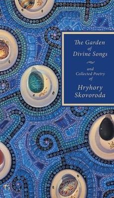 Cover for Hryhory Skovoroda · The Garden of Divine Songs and Collected Poetry of Hryhory Skovoroda (Inbunden Bok) (2016)