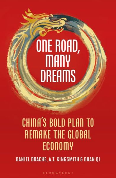 Cover for Daniel Drache · One Road, Many Dreams: China's Bold Plan to Remake the Global Economy (Hardcover Book) (2019)