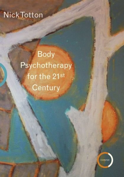 Cover for Nick Totton · Body Psychotherapy for the 21st Century (Pocketbok) (2020)