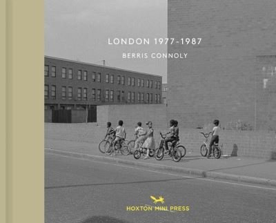 Cover for Berris Connoly · London 1977-1987 (Gebundenes Buch) (2021)
