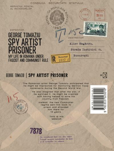 Spy Artist Prisoner: My Life in Romania under Fascist and Communist Rule - George Tomaziu - Books - EnvelopeBooks - 9781915023049 - March 3, 2022