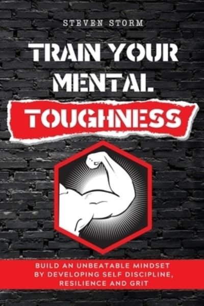 Cover for Steven Storm · Train Your Mental Toughness (Pocketbok) (2021)
