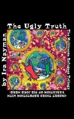 Cover for Ira Nayman · The Ugly Truth (Paperback Book) (2022)