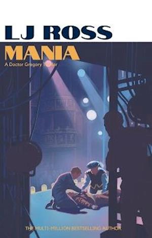 Cover for LJ Ross · Mania: An Alexander Gregory Thriller - The Alexander Gregory Thrillers (Paperback Book) (2025)