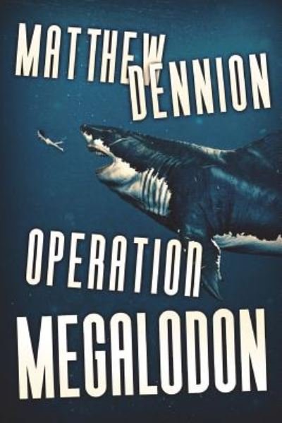 Cover for Matthew Dennion · Operation Megalodon (Paperback Bog) (2018)