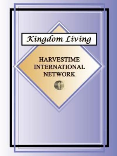 Cover for Harvestime International Network · Kingdom Living (Taschenbuch) (2000)