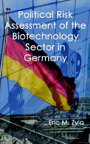 Cover for Eric M. Zyla · Political Risk Assessment of the Biotechnology Sector in Germany (Hardcover Book) (2006)