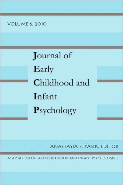 Journal of Early Childhood Volume 6 - Anastasia E Yasik - Books - Pace University Press - 9781935625049 - November 22, 2010