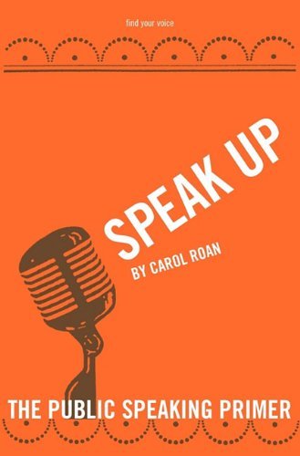 Cover for Carol Roan · Speak Up: the Public Speaking Primer (Pocketbok) (2010)