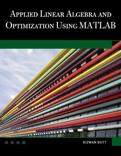 Cover for Rizwan Butt · Applied Linear Algebra and Optimization Using MATLAB (Hardcover Book) [Hardcover with Cd-rom edition] (2011)