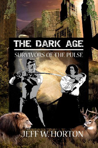 Cover for Jeff W Horton · The Dark Age: Survivors of the Pulse (Pocketbok) (2011)