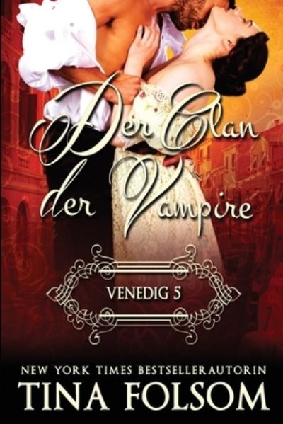 Cover for Tina Folsom · Der Clan der Vampire - Venedig 5 (Paperback Book) (2019)