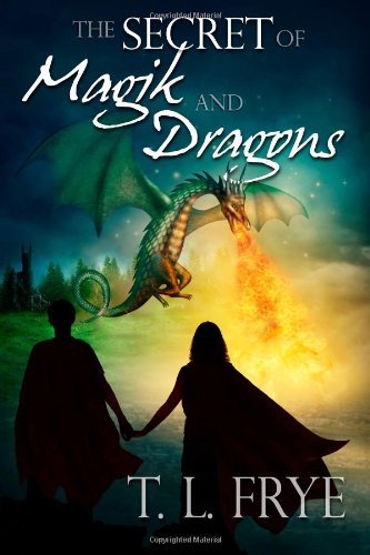 Cover for T L Frye · The Secret of Magik and Dragons (Volume 1) (Paperback Bog) (2013)