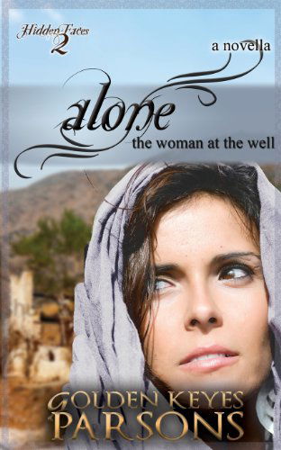 Cover for Golden Keyes Parsons · Alone: the Woman at the Well (A Novella) (Paperback Book) (2013)