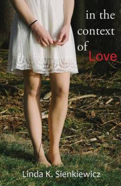 Cover for Linda K Sienkiewicz · In the Context of Love (Paperback Book) (2015)