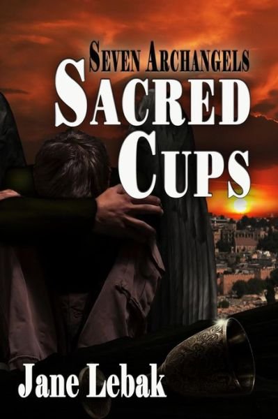 Cover for Jane Lebak · Sacred Cups (Paperback Book) (2015)