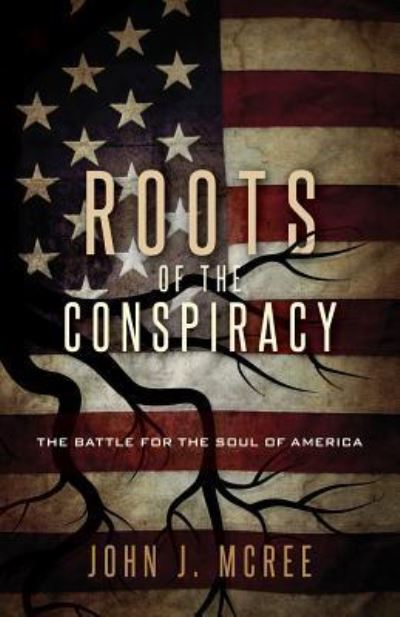 Cover for John McRee · Roots of the Conspiracy (Paperback Book) (2016)