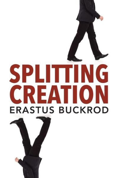 Cover for Erastus Buckrod · Splitting Creation (Paperback Book) (2016)