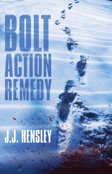 Cover for J J Hensley · Bolt Action Remedy (Paperback Book) (2017)