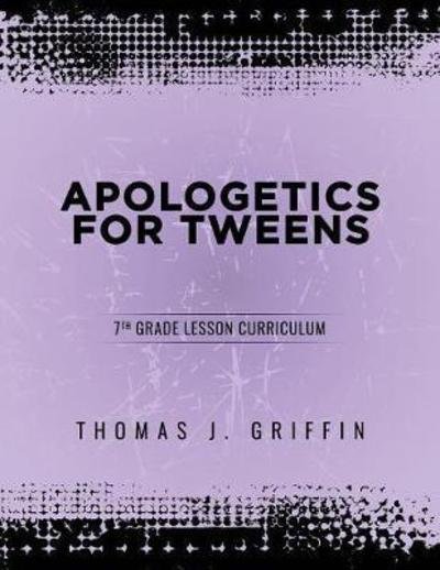 Cover for Thomas Griffin · Apologetics for Tweens (Paperback Book) (2017)