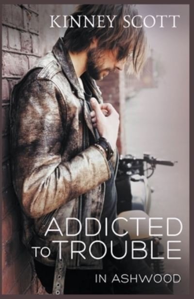 Cover for Kinney Scott · Addicted To Trouble (Paperback Book) (2020)