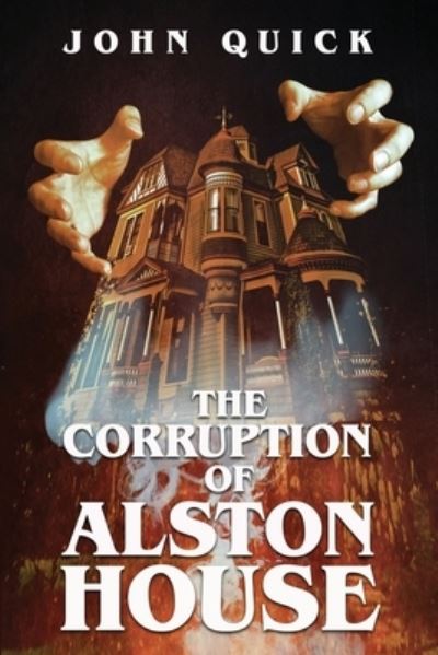 Cover for John Quick · The Corruption of Alston House (Paperback Book) (2019)