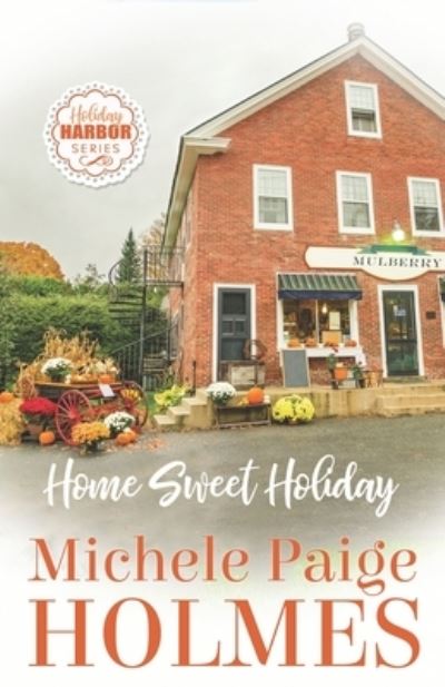 Cover for Michele Paige Holmes · Home Sweet Holiday - Holiday Harbor (Paperback Book) (2020)