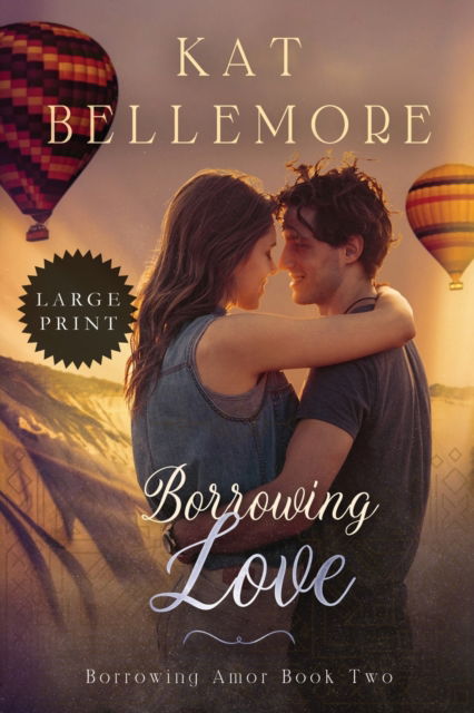 Cover for Kat Bellemore · Borrowing Love: Large Print - Borrowing Amor (Paperback Book) [Large type / large print edition] (2020)