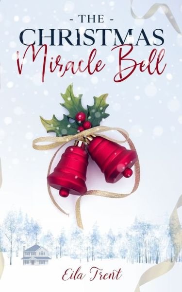 Cover for Eila Trent · The Christmas Miracle Bell (Paperback Book) (2020)