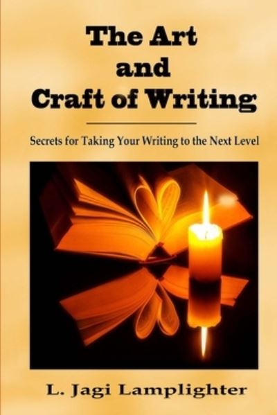 The Art and Craft of Writing - L Jagi Lamplighter - Książki - Wisecraft - 9781953739049 - 18 marca 2021