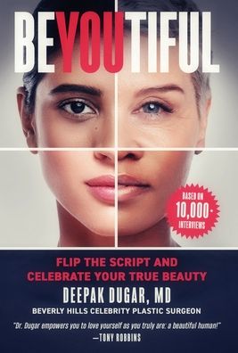 Cover for Deepak Dugar · Be-YOU-tiful: Flip the Script and Celebrate Your True Beauty (Hardcover Book) (2022)