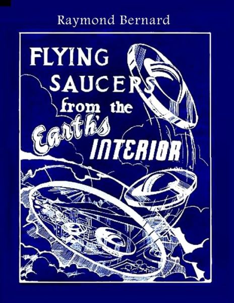 Cover for Raymond Bernard · Flying Saucers from the Earth's Interior (Paperback Book) (2022)