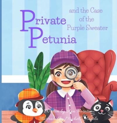 Cover for Ann Thornton · Private Petunia and the Case of the Purple Sweater (Hardcover Book) (2021)