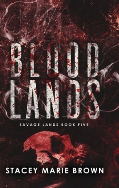 Cover for Stacey Marie Brown · Blood Lands (Hardcover Book) (2022)