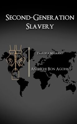 Cover for Anelechi Bon Agoha · Second-Generation Slavery (Hardcover Book) (2021)