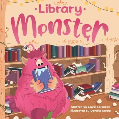 Cover for Laurel Lorenzini · Library Monster (Book) (2022)