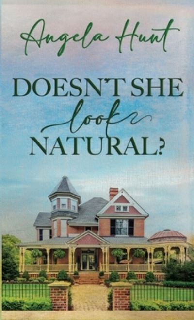 Doesn't She Look Natural - Angela Hunt - Książki - Hunthaven Press - 9781961394049 - 8 maja 2023