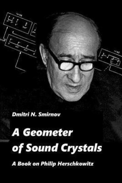 Cover for Dmitri N Smirnov · A Geometer of Sound Crystals (Paperback Bog) (2017)