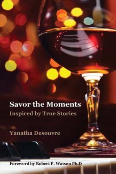 Cover for Mr Yanatha Desouvre · Savor the Moments (Paperback Book) [Classic edition] (2018)