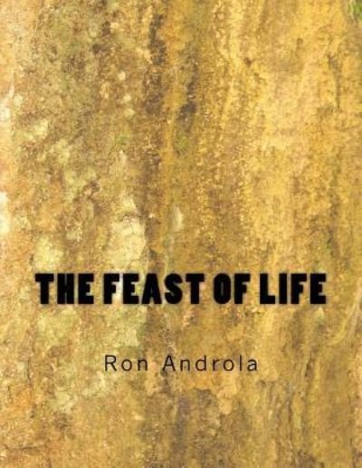 Cover for Ron Androla · The Feast of Life (Pocketbok) (2018)