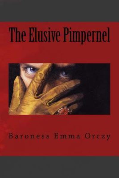 Cover for Baroness Emma Orczy · The Elusive Pimpernel (Paperback Book) (2018)