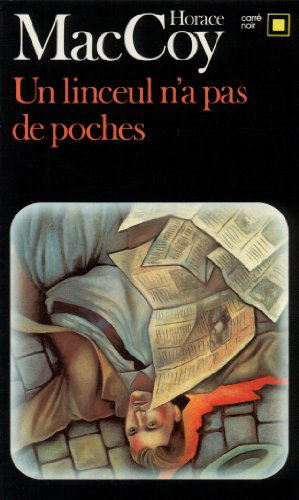 Cover for Horace Mccoy · Linceul N a Pas Poches (Carre Noir) (French Edition) (Paperback Book) [French edition] (1979)