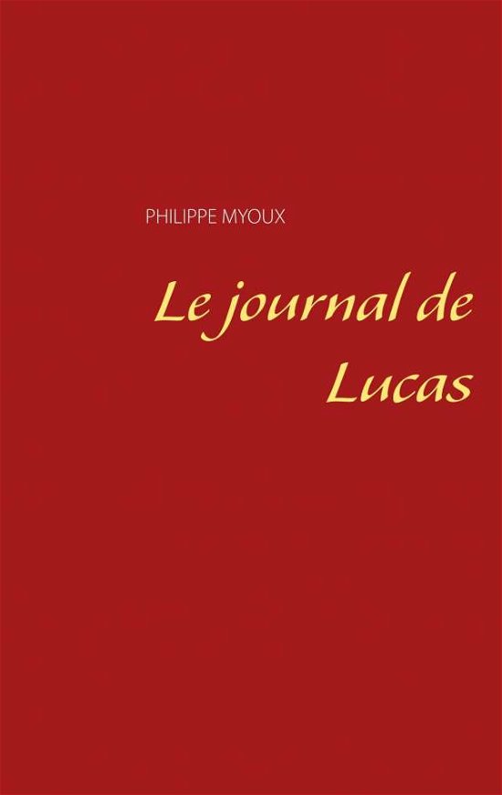 Cover for Myoux · Le journal de Lucas (Book) (2019)